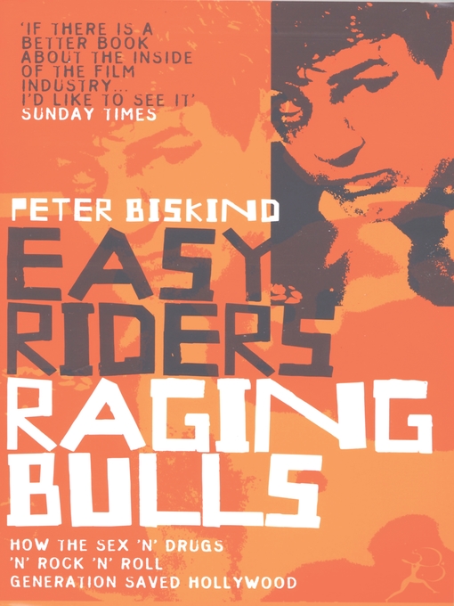 Title details for Easy Riders, Raging Bulls by Peter Biskind - Available